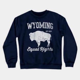 Wyoming Equal Rights Crewneck Sweatshirt